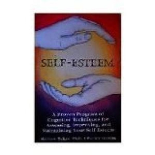 Self-Esteem Cognitive Techniques for Assessing, Improving and Maintaining